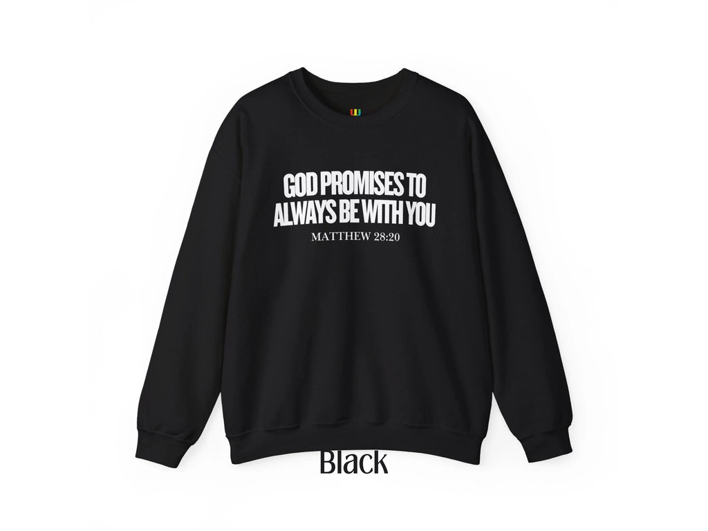 God promises to always be with you Christian Crewneck Sweatshirt